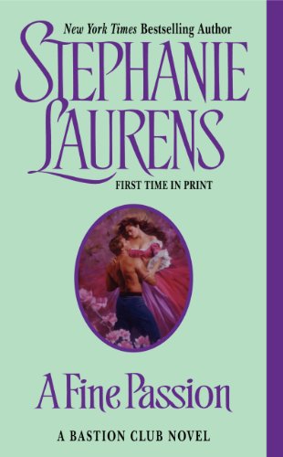 A Fine Passion (A Bastion Club) by Stephanie Laurens