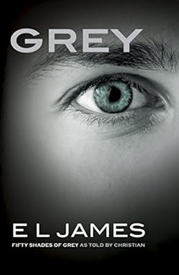 Grey: Fifty Shades of Grey as Told by Christian