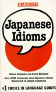 Japanese Idioms (Barron's Idioms)