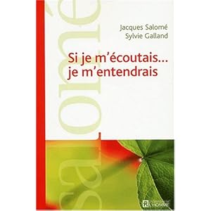 Si je m'écoutais... je m'entendrais