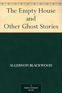 The Empty House and Other Ghost Stories