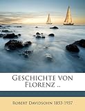 Geschichte Von Florenz . - Robert Davidsohn