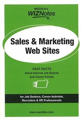 WEDDLE's WIZNotes: Sales & Marketing Web-Sites: Fast Facts About Internet Job Boards and Career Portals (WEDDLE's WIZNotes series)