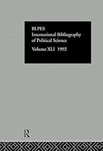 IBSS: Political Science: 1992 Vol 41 (INTERNATIONAL BIBLIOGRAPHY OF POLITICAL SCIENCE/BIBLIOGRAPHIE INTERNATIONALE DE SCIENCE POLITIQUE) by British Library of Political and Economic Science