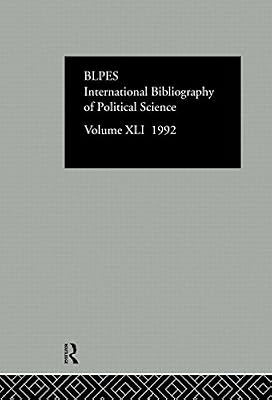 IBSS: Political Science: 1992 Vol 41 (INTERNATIONAL BIBLIOGRAPHY OF POLITICAL SCIENCE/BIBLIOGRAPHIE INTERNATIONALE DE SCIENCE POLITIQUE)