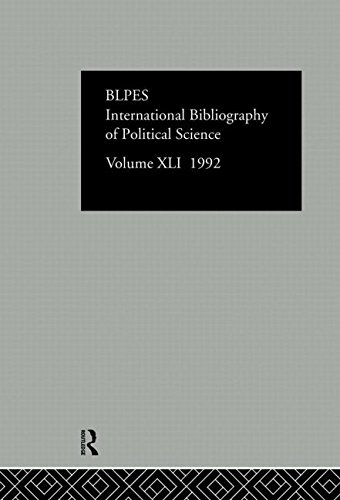 IBSS: Political Science: 1992 Vol 41 (INTERNATIONAL BIBLIOGRAPHY OF POLITICAL SCIENCE/BIBLIOGRAPHIE INTERNATIONALE DE SCIENCE POLITIQUE) by British Library of Political and Economic Science