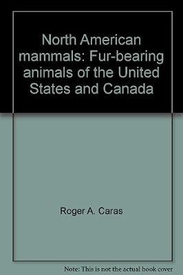 North American mammals: Fur-bearing animals of the United States and Canada