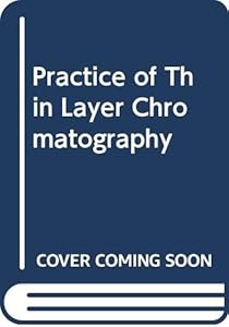 Practice of Thin Layer Chromatography by Joseph C. Touchstone