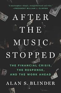 After the Music Stopped: The Financial Crisis, the Response, and the Work Ahead