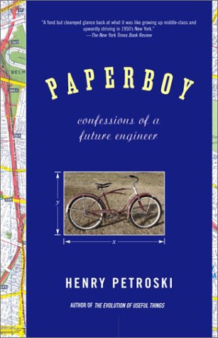 Paperboy: Confessions of a Future Engineer by Henry Petroski