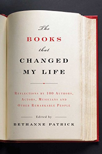 The Books That Changed My Life by Bethanne Patrick