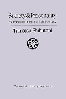 Society and Personality: Interactionist Approach to Social Psychology (Social Science Classics Series)