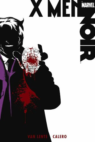 X-Men Noir by Fred Van Lente