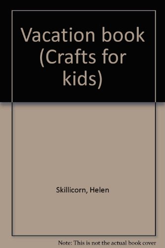 Vacation book (Crafts for kids) by Helen Skillicorn
