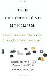 The Theoretical Minimum: What You Need to Know to Start Doing Physics