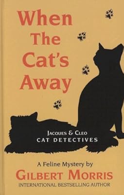 When the Cat's Away (Jacques & Cleo, Cat Detectives, No 3)