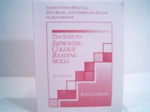Instructor's Manual, Test Bank, and Computer Guide to Accompany Ten Steps to Improving College Reading Skills by John Langan