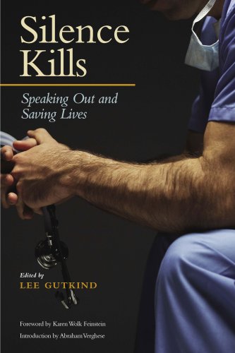 Silence Kills: Speaking Out and Saving Lives (MEDICAL HUMANITIES SERIES) by Lee Gutkind