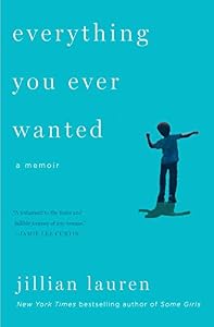Everything You Ever Wanted: A Memoir