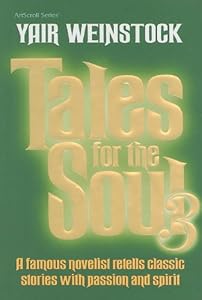 Tales for the Soul 3 by Yair Weinstock