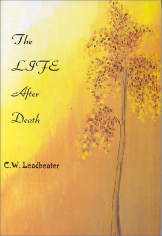 The Life After Death by Charles Leadbeater