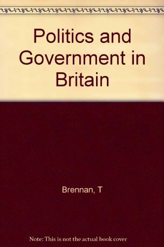 Politics Government Britain by Tom Brennan