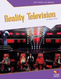 Reality Television (Hot Topics in Media) by Megan Kopp