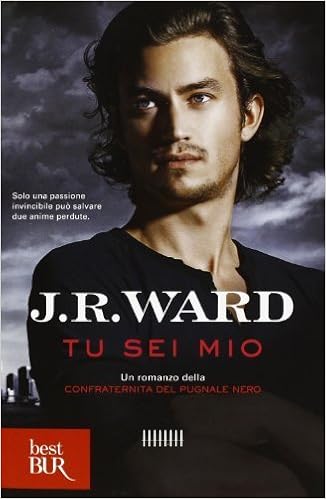 J. R. Ward - La Confraternita del Pugnale Nero vol. 8 - Tu sei mio (2013)