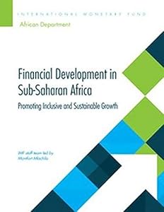 Financial Development in Sub-Saharan Africa by International Monetary Fund