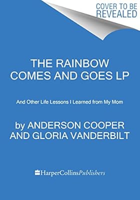 The Rainbow Comes and Goes: A Mother and Son On Life, Love, and Loss