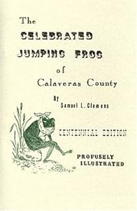 The Celebrated Jumping Frog of Calaveras County by Samuel L. Clemens