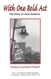 With One Bold Act, The Story of Jane Addams