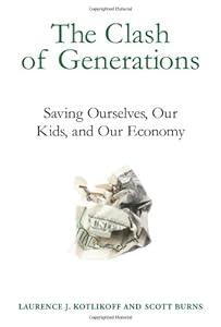 The Clash of Generations: Saving Ourselves, Our Kids, and Our Economy