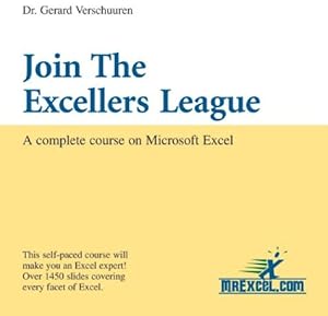 Join the Excellers League: A Complete Course on Microsoft Excel (Visual Training series) by Dr. Gerard Verschuuren