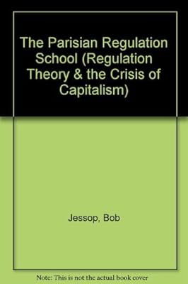 The Parisian Regulation School (An Elgar Reference Collection)