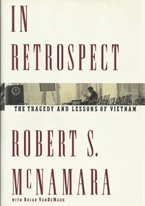 In Retrospect:: The Tragedy and Lessons of Vietnam by Robert S. McNamara