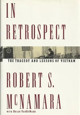 In Retrospect:: The Tragedy and Lessons of Vietnam