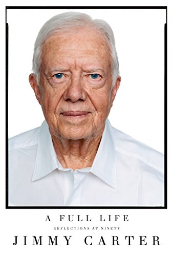 A Full Life: Reflections at Ninety by Jimmy Carter