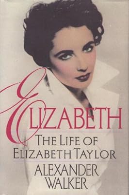 Elizabeth: The Life of Elizabeth Taylor