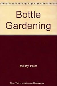Bottle Gardening