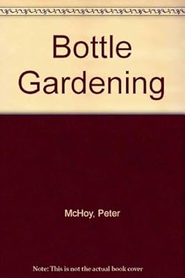 Bottle Gardening