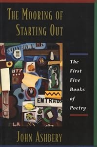 The Mooring Of Starting Out: The First Five Books of Poetry