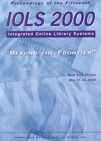 Iols 2000: Proceedings 2000, New York May 16-18, 2000 (E-LIBRARIES PROCEEDINGS) by unknown author