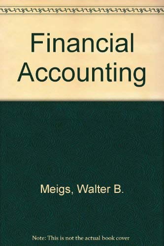 Financial Accounting by Walter B. Meigs