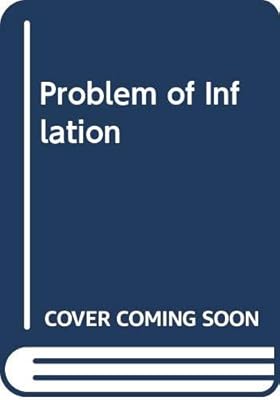 The problem of inflation (Carnegie-Rochester conference series on public policy)