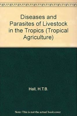 Diseases and Parasites of Livestock in the Tropics (Intermediate Tropical Agriculture Series)