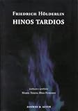 Hinos Tardios -  (zweisprachig portugiesisch-deutsch) - Friedrich Hölderlin