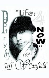 Life: 4 Now by Jeff W. Canfield