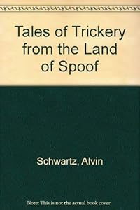 Tales of Trickery from the Land of Spoof