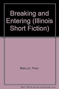 Breaking and Entering: Stories (ISF) by PETER MAKUCK